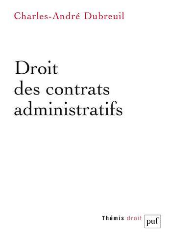 Couverture du livre « Droit des contrats administratifs » de Charles-Andre Dubreuil aux éditions Puf