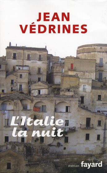 Couverture du livre « L'Italie la nuit » de Jean Vedrines aux éditions Fayard