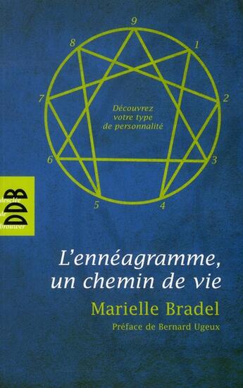 Couverture du livre « L'ennéagramme, un chemin de vie ; découvrez votre type de personnalité » de Marielle Bradel aux éditions Desclee De Brouwer