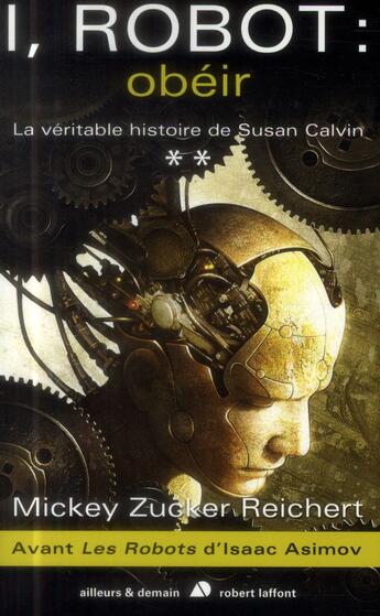 Couverture du livre « I robot : obéir » de Mickey Zucker Reichert aux éditions Robert Laffont