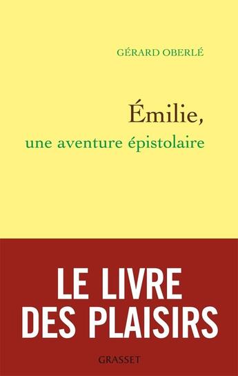 Couverture du livre « Emilie, une aventure épistolaire » de Gerard Oberle aux éditions Grasset