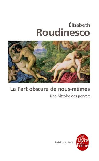 Couverture du livre « La part obscure de nous-mêmes » de Elisabeth Roudinesco aux éditions Le Livre De Poche