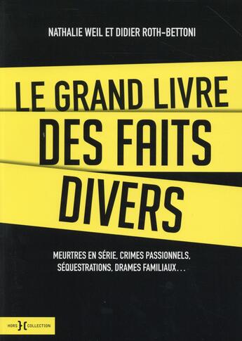 Couverture du livre « Le grand livre des faits divers » de Didier Roth-Bettoni et Nathalie Weil aux éditions Hors Collection