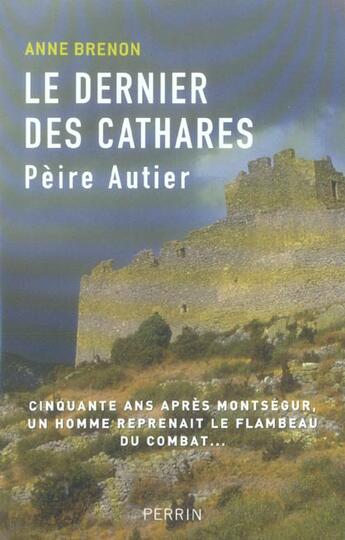 Couverture du livre « Le dernier des cathares » de Anne Brenon aux éditions Perrin