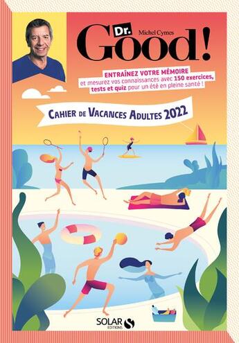 Couverture du livre « Cahier de vacances Docteur Good (édition 2022) » de Eric Mathivet aux éditions Solar