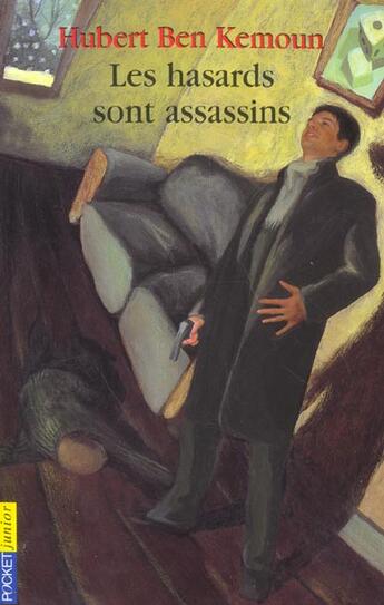 Couverture du livre « Les hasards sont assassins » de Hubert Ben Kemoun aux éditions Pocket Jeunesse