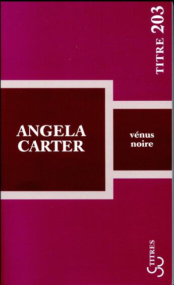 Couverture du livre « Vénus noire » de Angela Carter aux éditions Christian Bourgois