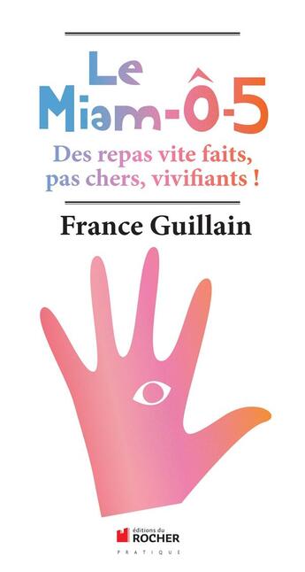 Couverture du livre « Le miam-ô-5 » de France Guillain aux éditions Rocher