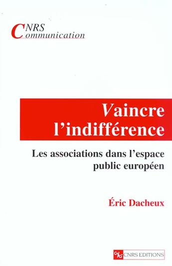 Couverture du livre « Vaincre l'indifférence » de Eric Dacheux aux éditions Cnrs