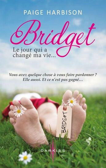 Couverture du livre « Bridget ; le jour qui a changé ma vie » de Paige Harbison aux éditions Mosaic