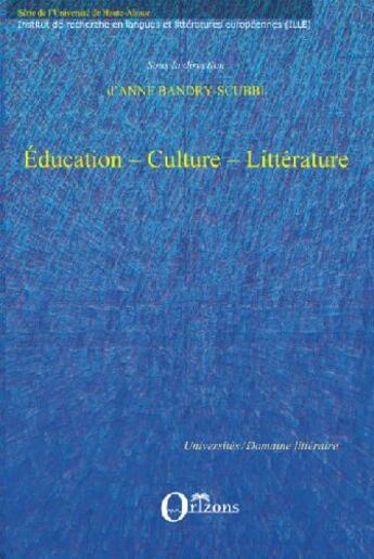 Couverture du livre « Éducation, culture, littérature » de Anne Bandry-Scubby aux éditions L'harmattan