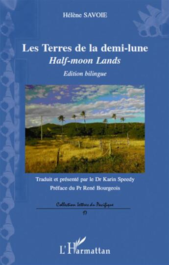 Couverture du livre « Les terres de la demi-lune / half moon lands » de Helene Savoie aux éditions L'harmattan