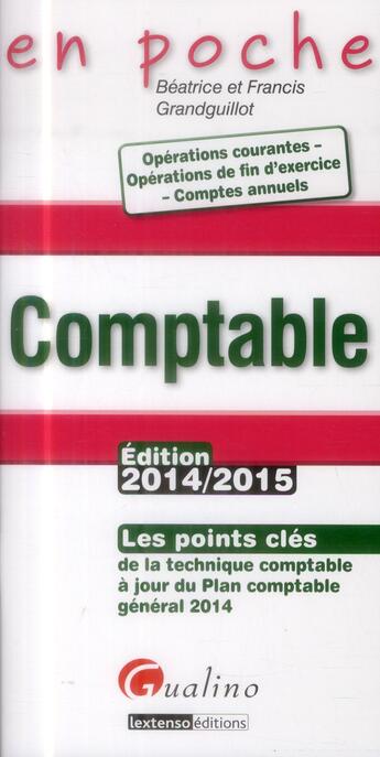 Couverture du livre « Comptable ; 2014-2015 (6e édition) » de Beatrice Grandguillot et Francis Grandguillot aux éditions Gualino