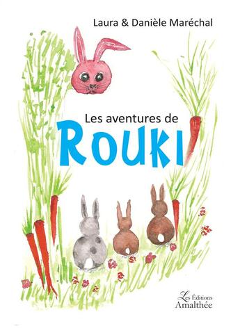 Couverture du livre « Les aventures de Rouki » de Daniele Marechal et Laura Marechal aux éditions Amalthee