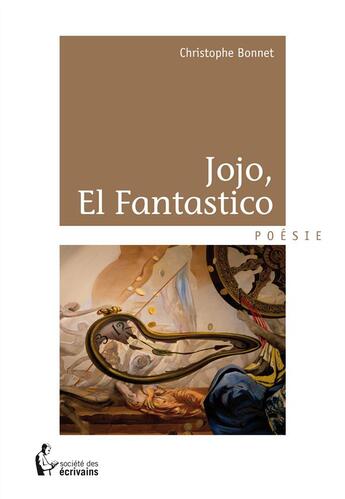 Couverture du livre « Jojo, el fantastico » de Christophe Bonnet aux éditions Societe Des Ecrivains