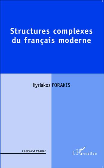 Couverture du livre « Structures complexes du francais moderne » de Forakis Kyriakos aux éditions L'harmattan