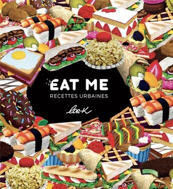 Couverture du livre « Eat me, recettes urbaines » de Lor-K aux éditions Pyramyd