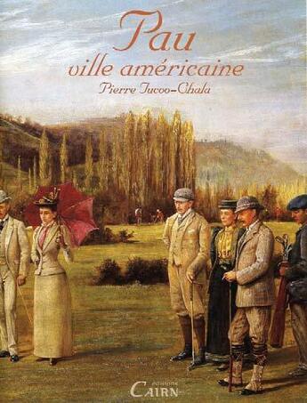 Couverture du livre « Pau ville américaine » de Pierre Tucoo-Chala aux éditions Cairn