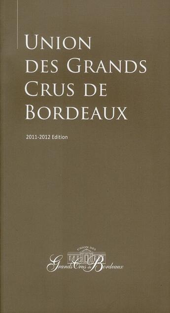 Couverture du livre « Union des grands crus de Bordeaux (édition 2011/2012) » de Ugcb aux éditions Feret