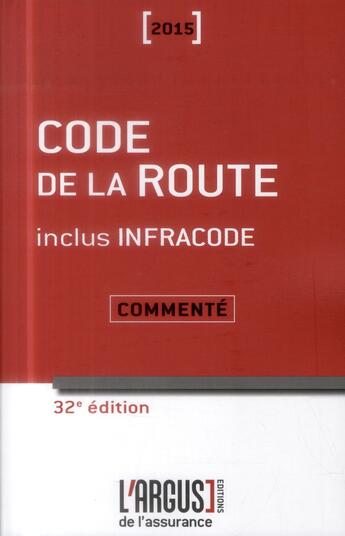 Couverture du livre « Code de la route, commenté (édition 2015) » de  aux éditions L'argus De L'assurance