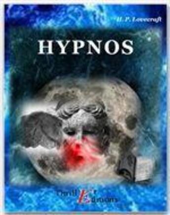Couverture du livre « Hypnos » de Howard Phillips Lovecraft aux éditions Thriller Editions