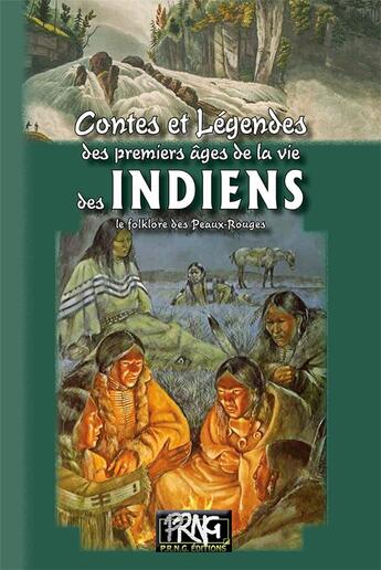 Couverture du livre « Contes et légendes des premiers âges de la vie des indiens » de Hans Rudolf Rieder aux éditions Prng