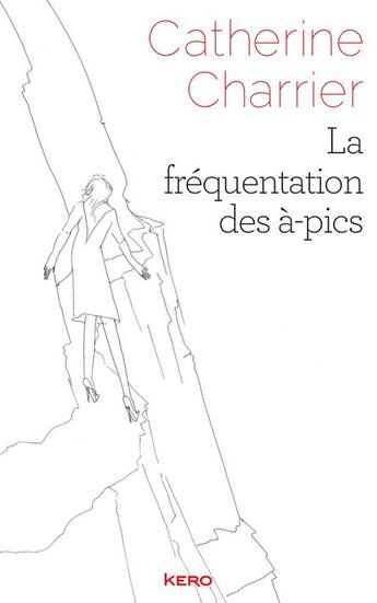 Couverture du livre « La fréquentation des à-pics ; Extrait offert » de Catherine Charrier aux éditions Kero