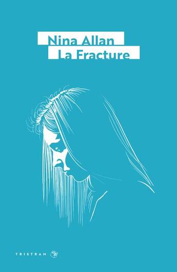 Couverture du livre « La fracture » de Nina Allan aux éditions Tristram