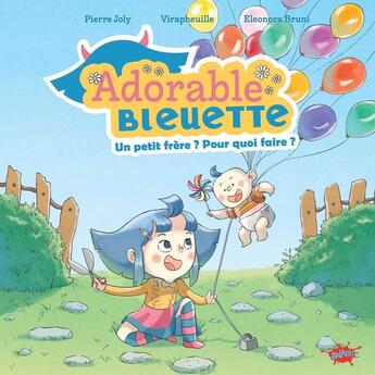 Couverture du livre « Adorable bleuette Tome 2 : un p'tit frère, pour quoi faire ? » de Pierre Joly et Virapheuille aux éditions Editions Splash Splash!