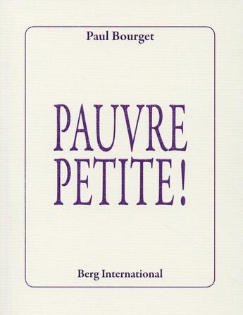 Couverture du livre « Pauvre petite ! » de Paul Bourget aux éditions Berg International