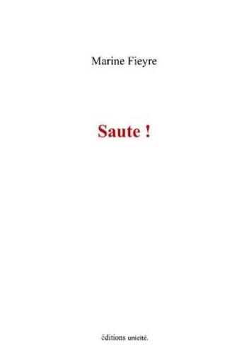 Couverture du livre « Saute ! » de Marine Fieyre aux éditions Unicite