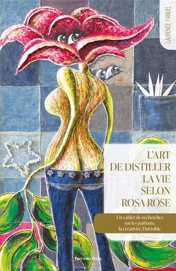 Couverture du livre « L'art de distiller la vie selon Rosa Rose » de Laurence Fanuel aux éditions Editions Maia