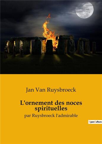 Couverture du livre « L'ornement des noces spirituelles : par Ruysbroeck l'admirable » de Jan Van Ruysbroeck aux éditions Culturea