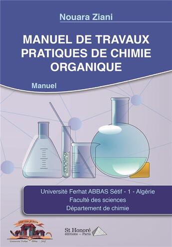 Couverture du livre « Manuel de travaux pratiques de chimie organique » de Ziani Nouara aux éditions Saint Honore Editions