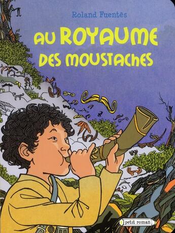Couverture du livre « Au royaume des moustaches » de Roland Fuentes aux éditions Rageot