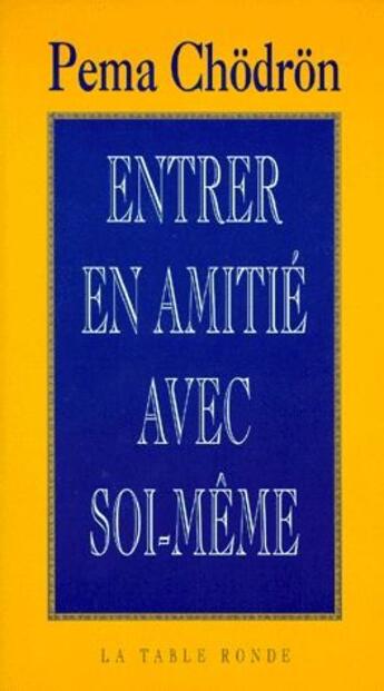 Couverture du livre « Entrer en amitie avec so » de Pema Chodron aux éditions Table Ronde