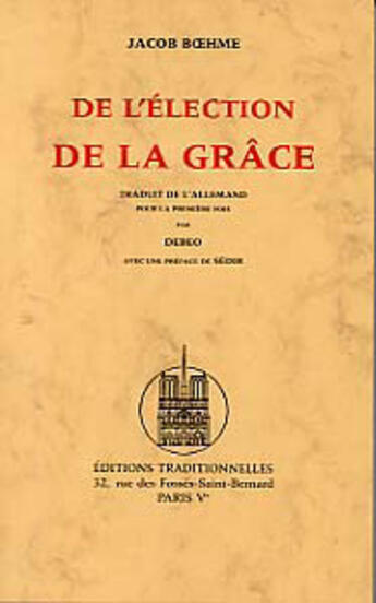 Couverture du livre « De l'election de la grace » de Jakob Bohme aux éditions Traditionnelles