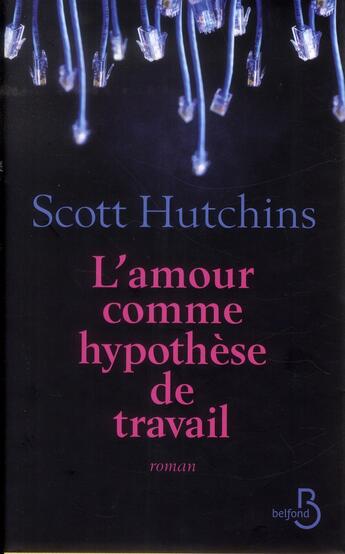 Couverture du livre « L'amour comme hypothèse de travail » de Scott Hutchins aux éditions Belfond