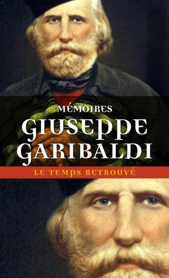 Couverture du livre « Mémoires » de Giuseppe Garibaldi aux éditions Mercure De France