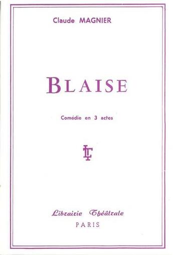 Couverture du livre « Blaise » de Magnier Claude aux éditions Librairie Theatrale