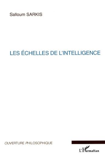 Couverture du livre « Les echelles de l'intelligence » de Salloum Sarkis aux éditions L'harmattan