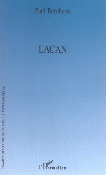 Couverture du livre « Lacan » de Paul Bercherie aux éditions L'harmattan