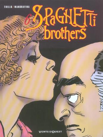 Couverture du livre « Spaghetti brothers Tome 6 » de Trillo et Mandrafina aux éditions Vents D'ouest