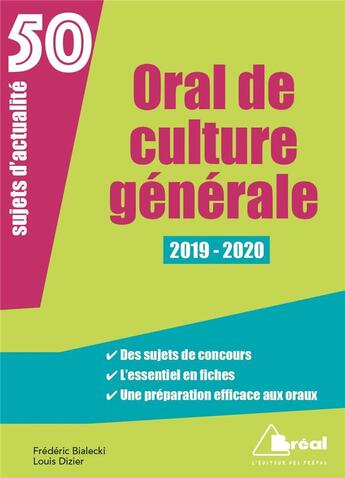 Couverture du livre « Oral de culture générale ; 50 sujets d'actualité (édition 2019/2020) » de Frederic Bialecki et Louis Dizier aux éditions Breal