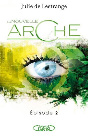 Couverture du livre « La nouvelle arche t.2 » de Julie De Lestrange aux éditions Michel Lafon