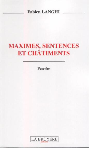 Couverture du livre « Maximes, sentences et châtiments » de Fabien Langhi aux éditions La Bruyere