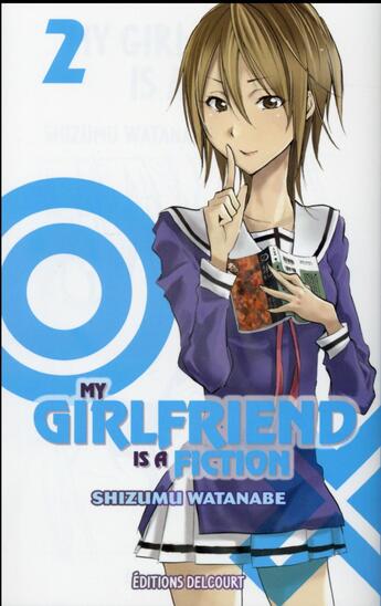 Couverture du livre « My girlfriend is a fiction Tome 2 » de Shizumu Watanabe aux éditions Delcourt