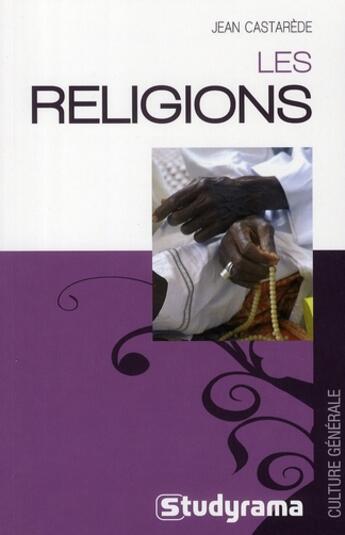 Couverture du livre « Les religions » de Jean Castarede aux éditions Studyrama