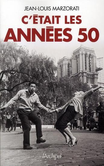 Couverture du livre « C'était les années 1950 » de Jean-Louis Marzorati aux éditions Archipel