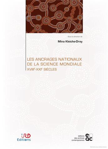 Couverture du livre « Les ancrages nationaux de la science mondiale, XVIIIe-XXIe siècles » de  aux éditions Archives Contemporaines